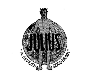 JULIUS "A DEVILISH GOOD DRINK"