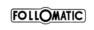 FOLLOMATIC