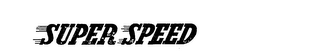 SUPER SPEED trademark