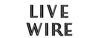 LIVE WIRE