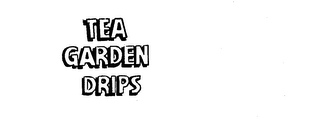 TEA GARDEN DRIPS