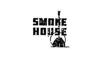 SMOKE HOUSE