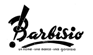 BARBISIO UN NOME UNA MARCA UNA GARANZIA