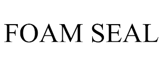 FOAM SEAL trademark