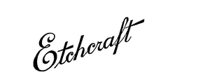 ETCHCRAFT trademark