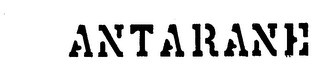 ANTARANE trademark