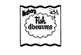 MOTHER'S FISH DOEUVRES