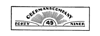 OBERMAN & COMPANY FORTY NINER 49