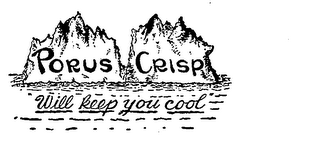 PORUS CRISP WILL KEEP YOU COOL