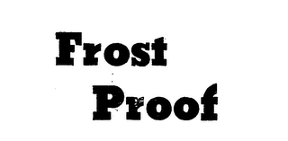 FROST PROOF