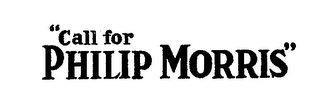 "CALL FOR PHILIP MORRIS"