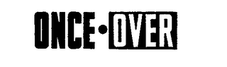 ONCE OVER