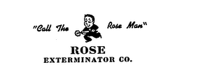 "CALL THE ROSE MAN" ROSE EXTERMINATOR CO.