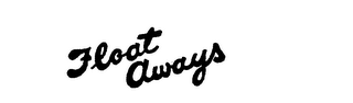 FLOAT AWAYS trademark