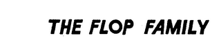 THE FLOP FAMILY trademark