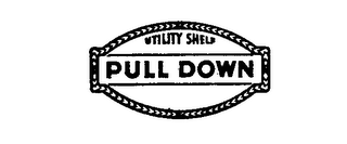 UTILITY SHELF PULL DOWN