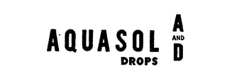 AQUASOL A AND D DROPS