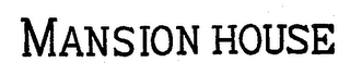 MANSION HOUSE trademark