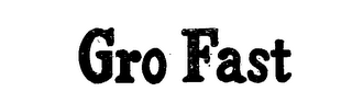 GRO FAST trademark
