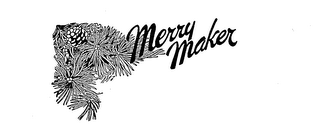 MERRY MAKER