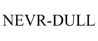 NEVR-DULL trademark