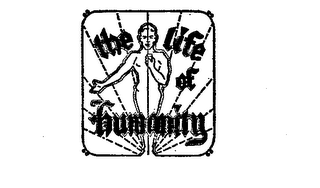 THE LIFE OF HUMANITY