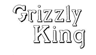 GRIZZLY KING