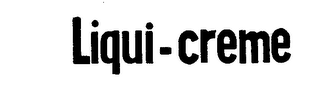 LIQUI-CREME