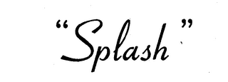 "SPLASH"