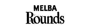 MELBA ROUNDS trademark