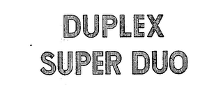 DUPLEX SUPER DUO