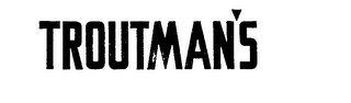 TROUTMAN'S trademark