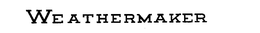 WEATHERMAKER