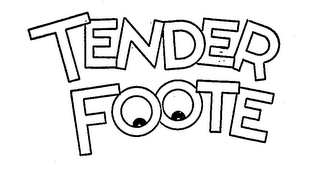 TENDER FOOTE