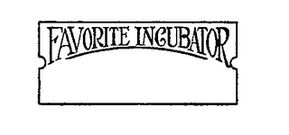 FAVORITE INCUBATOR