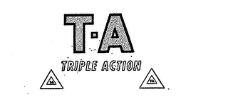 "T-A TRIPLE ACTION"