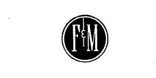 F AND M