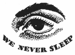 WE NEVER SLEEP