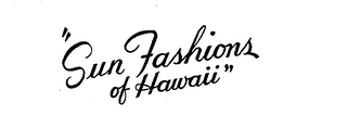 "SUN FASHIONS OF HAWAII"