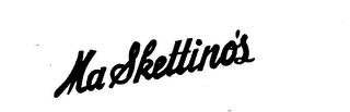 MA SKETTINO'S trademark