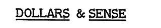 DOLLARS & SENSE trademark