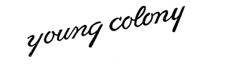 YOUNG COLONY
