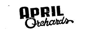 APRIL ORCHARD