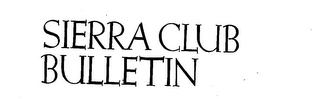 SIERRA CLUB BULLETIN trademark