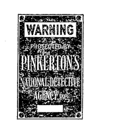WARNING PROTECTED BY PINKERTON'S NATIONAL DETECTIVE AGENCY, INC.