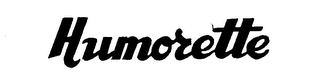 HUMORETTE trademark