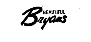 BEAUTIFUL BRYANS