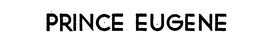 PRINCE EUGENE trademark
