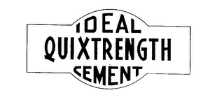 IDEAL QUIXTRENGTH CEMENT