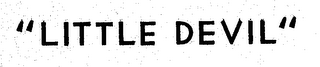 "LITTLE DEVIL"